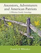 Image of ancestors adventurers and american patriots a whitaker family genealogy