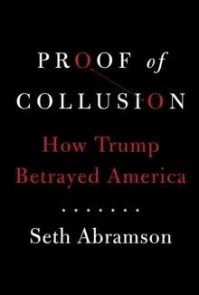 Image of Proof of Collusion : How Trump Betrayed America