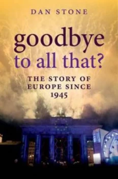 Image of Goodbye to All That by Dan Stone Hardback