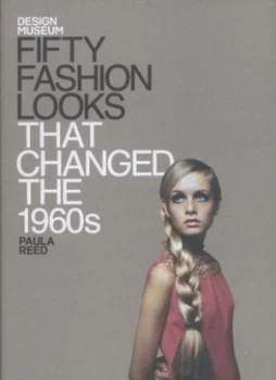 Image of Fifty Fashion Looks That Changed the 1960s by Paula Reed Hardback