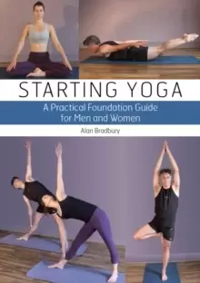 Image of Starting Yoga : A Practical Foundation Guide For Him and Women
