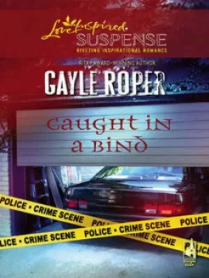 Image of Caught in a bind by Gayle G Roper