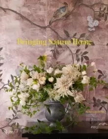 Image of Bringing Nature Home : Floral Arrangements Inspired by Nature
