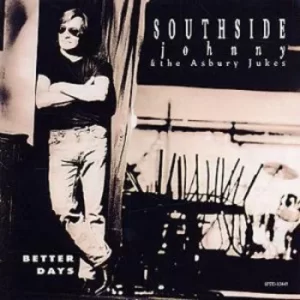 image of Better Days by Southside Johnny and The Asbury Jukes CD Album