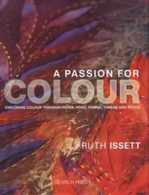 Image of A passion for colour by Ruth Issett