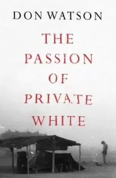 Image of The passion of Private White - Don Watson - Hardback - Used