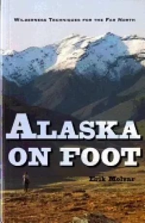 Image of alaska on foot wilderness techniques for the far north