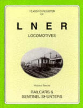 Image of Yeadons Register of Lner Locomotives by Willie B Yeadon Hardback