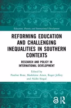 Image of Reforming Education and Challenging Inequalities in Southern ContextsResearch and Policy in International Development