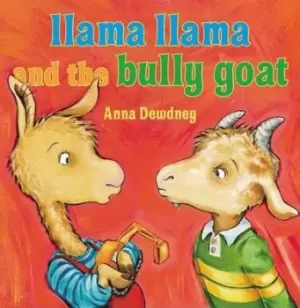 Image of Llama Llama and the Bully Goat by Anna Dewdney