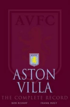 Image of Aston Villa by Rob Bishop and Frank Holt and David Goodyear Book