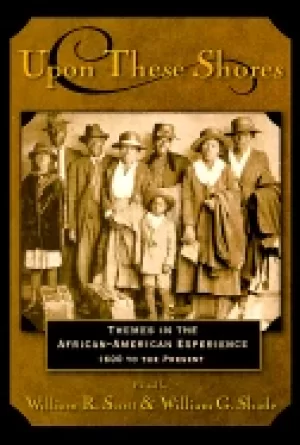 Image of upon these shores themes in the african american experience 1600 to the pre