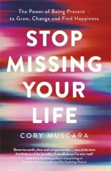 Image of Stop Missing Your Life by Cory Muscara