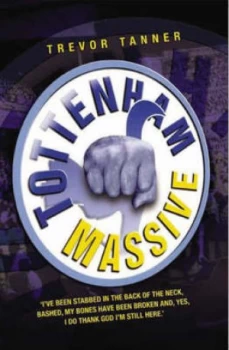 Image of Tottenham Massive by Trevor Tanner Paperback