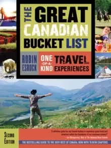 Image of The Great Canadian Bucket List : One-of-a-Kind Travel Experiences