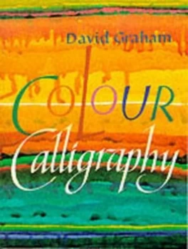 Image of Colour Calligraphy by David Graham Book