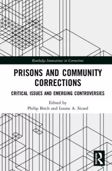 Image of Prisons and Community CorrectionsCritical Issues and Emerging Controversies