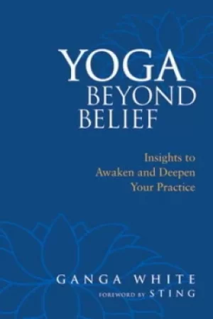 Image of Yoga beyond belief by Ganga White