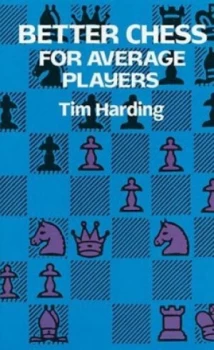 Image of Better Chess for Average Players by Tim Harding Book