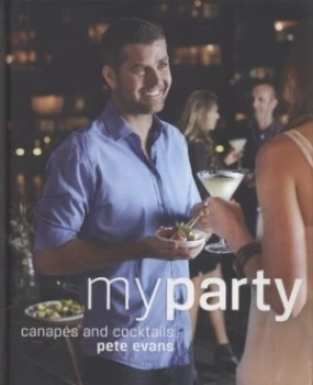 Image of My Party by Pete Evans and Mark Ward Hardback