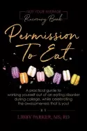 Image of permission to eat a practical guide to working yourself out of an eating di