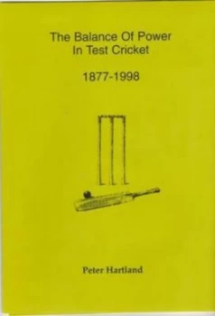 Image of The Balance of Power in Test Cricket 1877-1998 by Peter Hartland Book