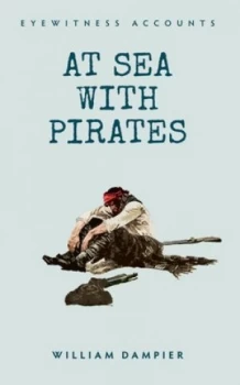 Image of At Sea with Pirates by William Dampier Paperback