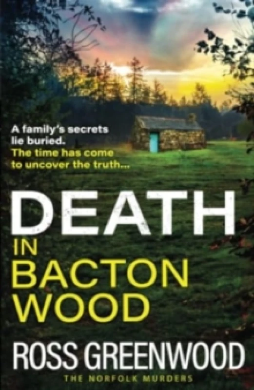 Image of Death in Bacton Wood : The next instalment in the bestselling Norfolk Murders series from Ross Greenwood Paperback / softback