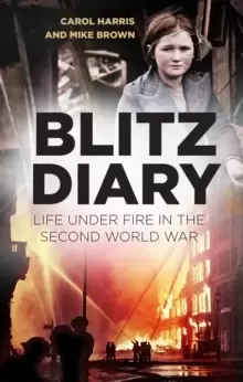 Image of Blitz Diary : Life Under Fire in the Second World War
