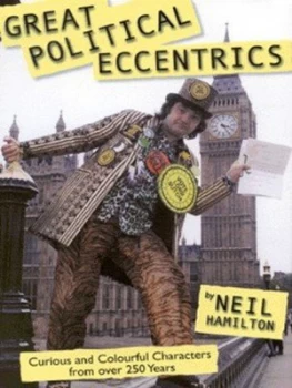 Image of Great Political Eccentrics by Neil Hamilton Hardback
