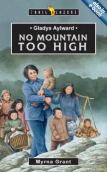 Image of Gladys Aylward : No Mountain Too High
