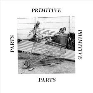 Image of Primitive Parts - Parts Primitive Vinyl