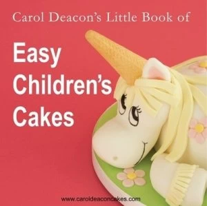 Image of Carol Deacons Little Book of Easy Childrens Cakes by Carol Deacon Paperback