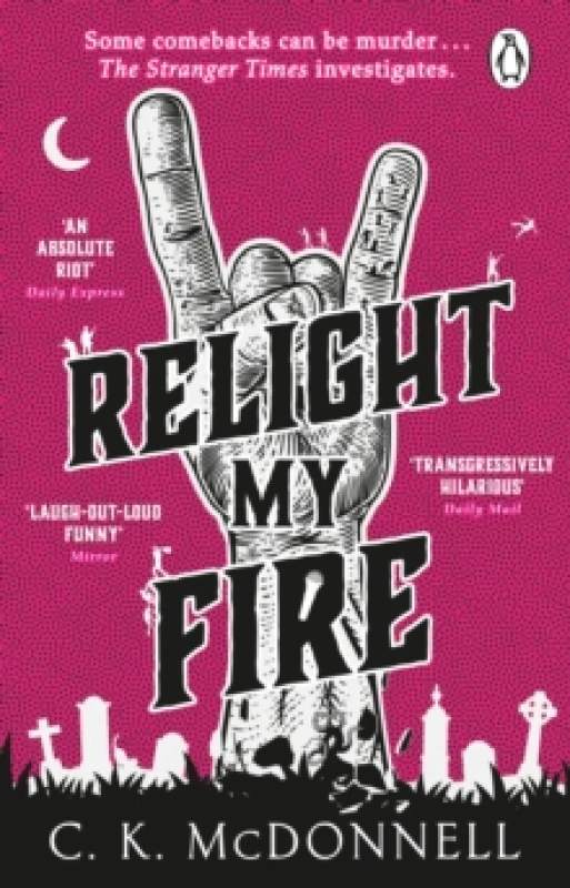 Image of Relight My Fire : (The Stranger Times 4) Paperback / softback