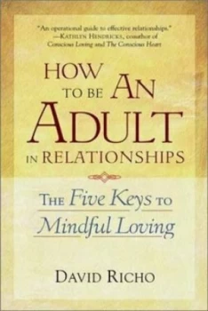 Image of How to Be an Adult in Relationships by David Richo Paperback