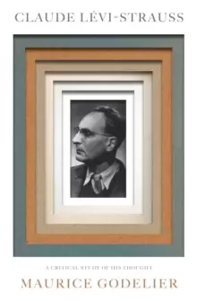 Image of Claude Levi-Strauss : A Critical Study of His Thought