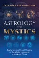Image of astrology for mystics exploring the occult depths of the water houses in yo