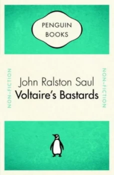 Image of Voltaires Bastards The Dictatorship of Reason by John Ralston Saul Paperback