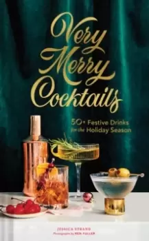 Image of Very Merry Cocktails : 50+ Festive Drinks for the Holiday Season