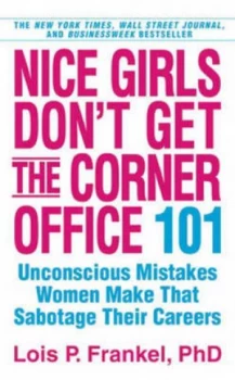 Image of Nice Girls Dont Get the Corner Office by Lois P. Frankel Paperback