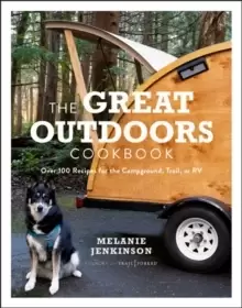 Image of The Great Outdoors Cookbook : Over 100 Recipes for the Campground, Trail, or RV