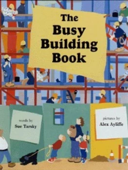 Image of The Busy Building Book by Sue Tarsky and Alex Ayliffe Paperback