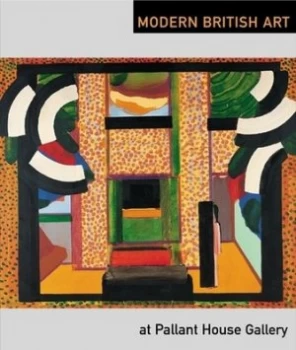Image of Modern British Art at Pallant House Gallery by Stefan Van Raay and Frances Guy and Simon Martin Paperback