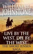 Image of live by the west die by the west the smoke jensen saga