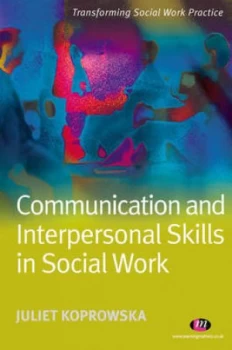 Image of Communication and Interpersonal Skills in Social Work by Juliet Koprowska Book