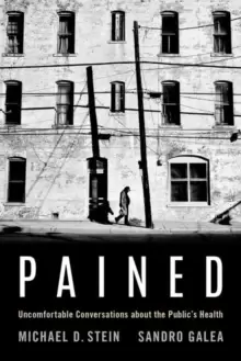 Image of Pained : Uncomfortable Conversations about the Public's Health