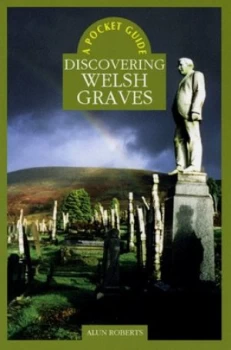 Image of Discovering Welsh Graves by Alun Roberts Book