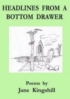 Image of Headlines from a Bottom Drawer by Jane Kingshill Paperback