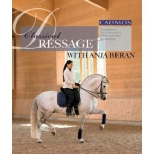 Image of Classical Dressage with Anja Beran : Foundations for a Successful Horse and Rider Partnership