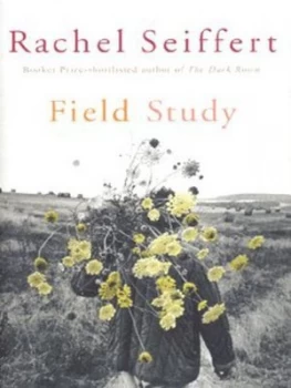 Image of Field Study by Rachel Seiffert Hardback